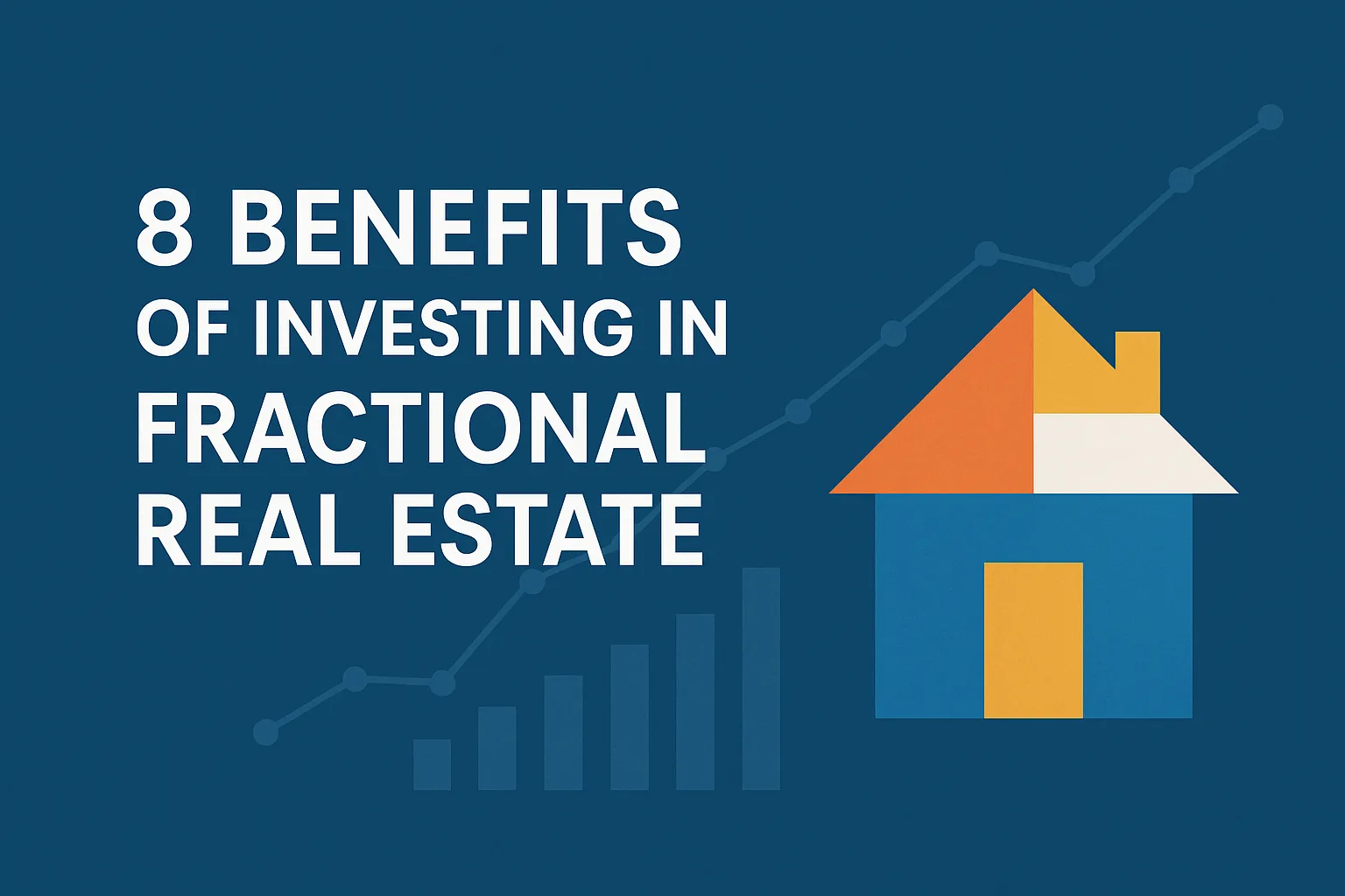 8 POWERFUL Benefits of Fractional Real Estate Investing